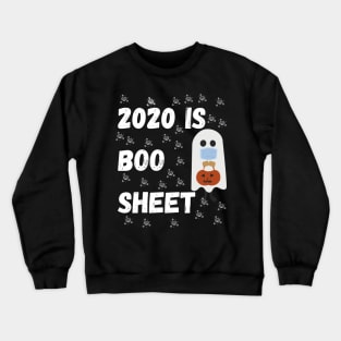 2020 Is Boo Sheet Crewneck Sweatshirt